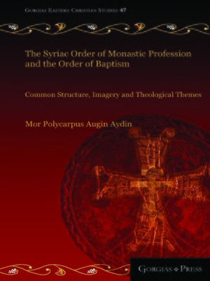 cover image of The Syriac Order of Monastic Profession and the Order of Baptism